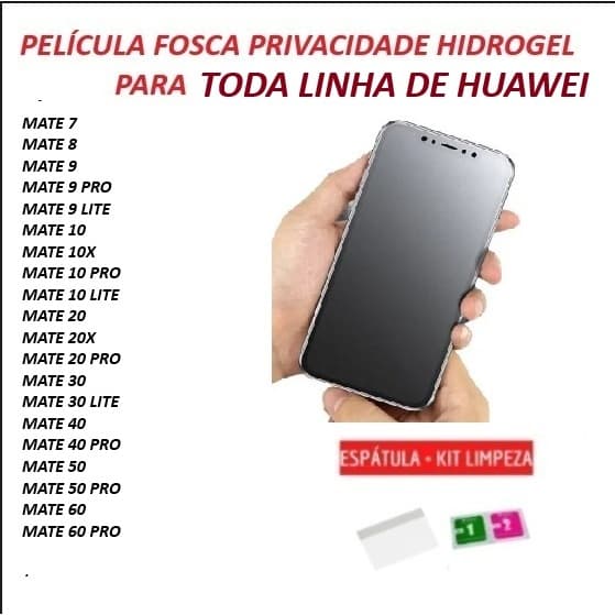Pelicula Fosca privacidade Hidrogel,  p/ Huawei Mate 9 Mote 10 Mate 20 Mate 30 Mate 40